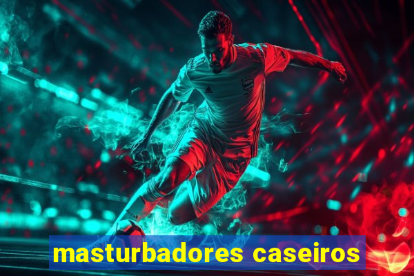 masturbadores caseiros